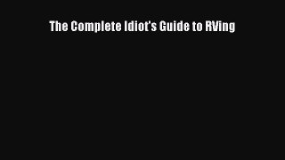 Download The Complete Idiot's Guide to RVing PDF Free