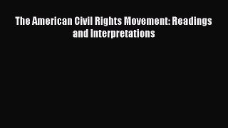 Read The American Civil Rights Movement: Readings and Interpretations Ebook Free