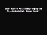 Read Utah's National Parks: Hiking Camping and Vacationing in Utahs Canyon Country Ebook Free