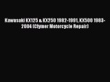 Download Kawasaki KX125 & KX250 1982-1991 KX500 1983-2004 (Clymer Motorcycle Repair) Read Online