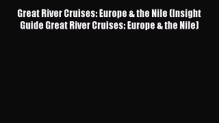 Read Great River Cruises: Europe & the Nile (Insight Guide Great River Cruises: Europe & the