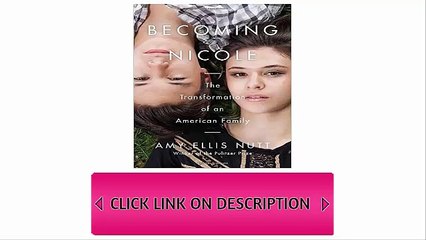 Becoming Nicole, The Transformation of an American Family