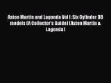 Download Aston Martin and Lagonda Vol I: Six Cylinder DB models (A Collector's Guide) (Aston