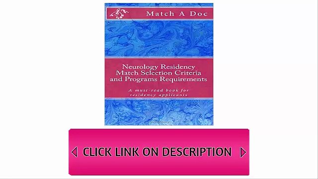 Neurology Residency Match Selection Criteria and Programs Requirements, A must-read book for residency applicants