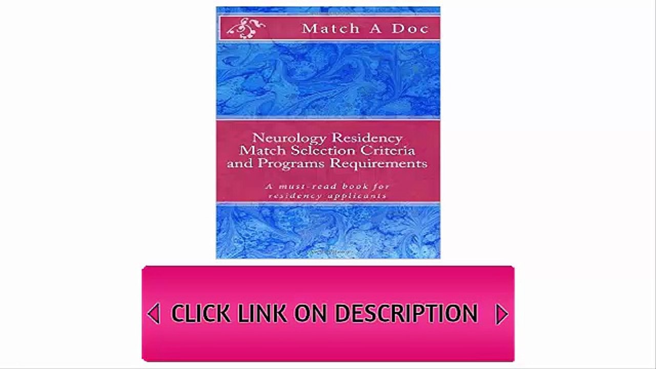 Neurology Residency Match Selection Criteria and Programs Requirements, A must-read book for residency applicants