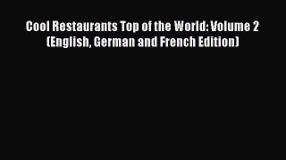 Read Cool Restaurants Top of the World: Volume 2 (English German and French Edition) Ebook