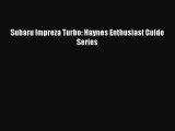 Ebook Subaru Impreza Turbo: Haynes Enthusiast Guide Series Read Full Ebook
