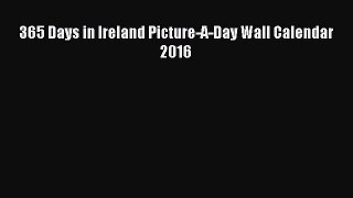Read 365 Days in Ireland Picture-A-Day Wall Calendar 2016 PDF Online