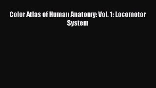 Download Color Atlas of Human Anatomy: Vol. 1: Locomotor System Free Books