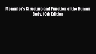 Download Memmler's Structure and Function of the Human Body 10th Edition  EBook