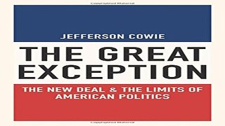 Read The Great Exception  The New Deal and the Limits of American Politics  Politics and Society