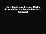 Book How to Troubleshoot Repair and Modify Motorcycle Electrical Systems (Motorbooks Workshop)