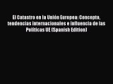 PDF El Catastro en la Unión Europea: Concepto tendencias internacionales e influencia de las