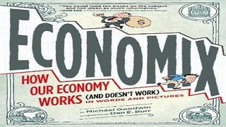 Read Economix  How Our Economy Works  and Doesn t Work    in Words and Pictures Ebook pdf download