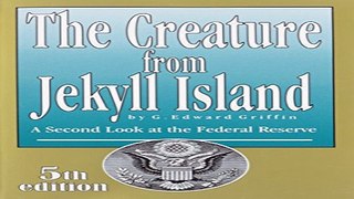 Read The Creature from Jekyll Island  A Second Look at the Federal Reserve Ebook pdf download