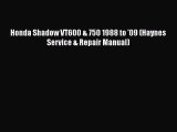 Book Honda Shadow VT600 & 750 1988 to '09 (Haynes Service & Repair Manual) Read Full Ebook