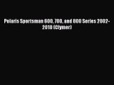 Book Polaris Sportsman 600 700 and 800 Series 2002-2010 (Clymer) Read Full Ebook
