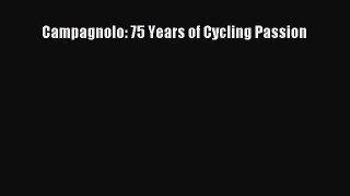 Ebook Campagnolo: 75 Years of Cycling Passion Read Full Ebook