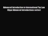 PDF Advanced Introduction to International Tax Law (Elgar Advanced Introductions series)  Read