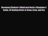 PDF Rosemary Gladstar's Medicinal Herbs: A Beginner's Guide: 33 Healing Herbs to Know Grow