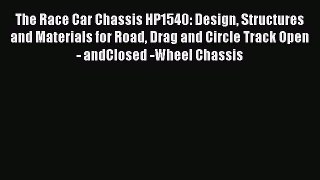 PDF The Race Car Chassis HP1540: Design Structures and Materials for Road Drag and Circle Track