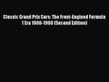 Book Classic Grand Prix Cars: The Front-Engined Formula 1 Era 1906-1960 (Second Edition) Read
