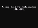 [PDF] The Incense Game: A Novel of Feudal Japan (Sano Ichiro Novels) [Read] Full Ebook