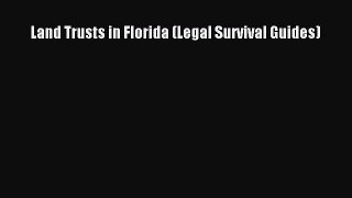 Download Land Trusts in Florida (Legal Survival Guides) Free Books