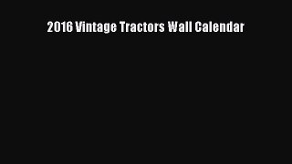 Book 2016 Vintage Tractors Wall Calendar Read Online