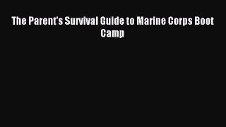 [Download PDF] The Parent's Survival Guide to Marine Corps Boot Camp  Full eBook