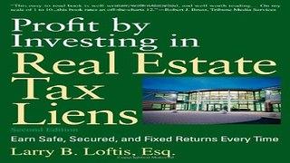 Read Profit by Investing in Real Estate Tax Liens  Earn Safe  Secured  and Fixed Returns Every