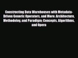 [PDF] Constructing Data Warehouses with Metadata-Driven Generic Operators and More: Architecture