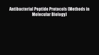 Download Antibacterial Peptide Protocols (Methods in Molecular Biology)  EBook