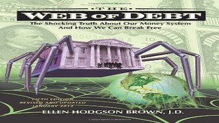 Download Web of Debt  The Shocking Truth about Our Money System and How We Can Break Free