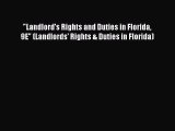 Download Landlord's Rights and Duties in Florida 9E (Landlords' Rights & Duties in Florida)