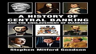 Download A History of Central Banking and the Enslavement of Mankind