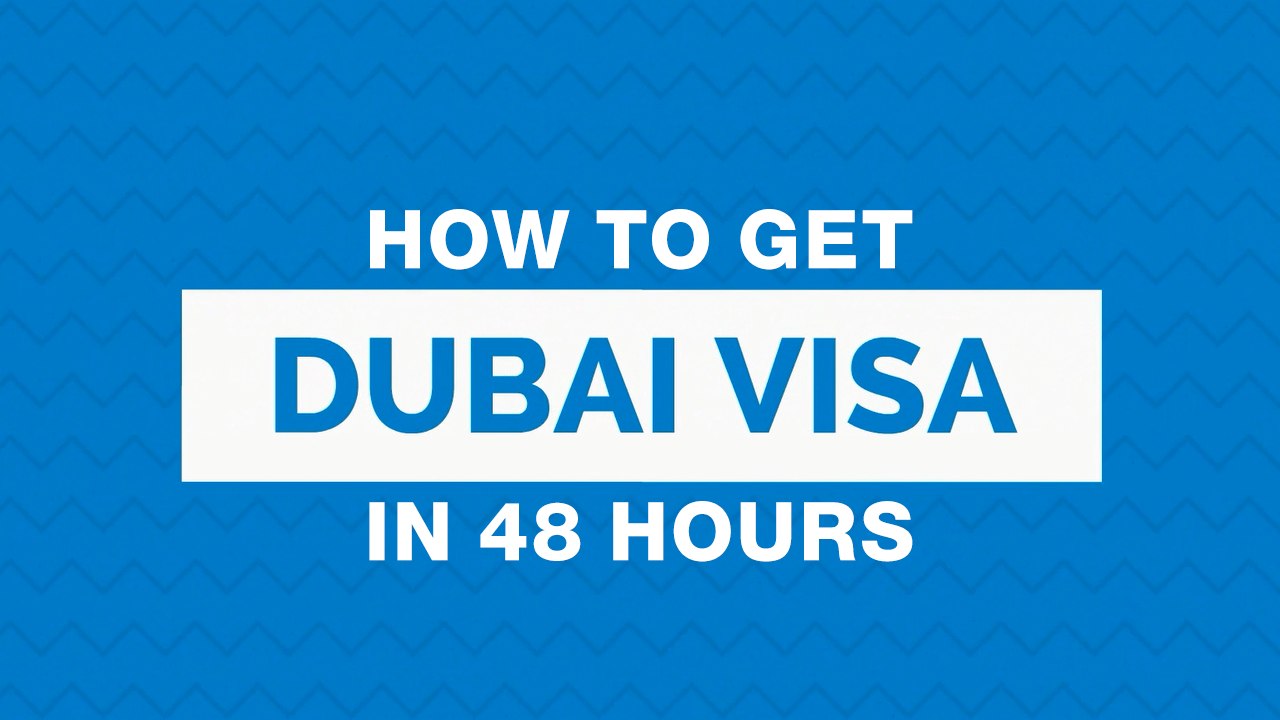 How to Get a Dubai Visa in 48 Hours