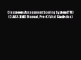 PDF Classroom Assessment Scoring System(TM) (CLASS(TM)) Manual Pre-K (Vital Statistics)  EBook