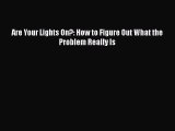 PDF Are Your Lights On?: How to Figure Out What the Problem Really Is  Read Online