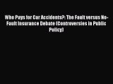 PDF Who Pays for Car Accidents?: The Fault versus No-Fault Insurance Debate (Controversies