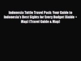 PDF Indonesia Tuttle Travel Pack: Your Guide to Indonesia's Best Sights for Every Budget (Guide