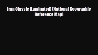 PDF Iran Classic [Laminated] (National Geographic Reference Map) Ebook