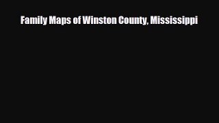 Download Family Maps of Winston County Mississippi Ebook