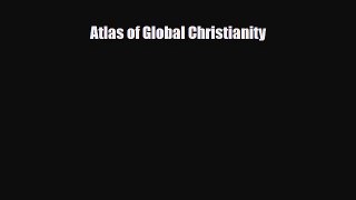 Download Atlas of Global Christianity PDF Book Free