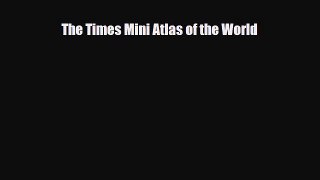 Download The Times Mini Atlas of the World Ebook