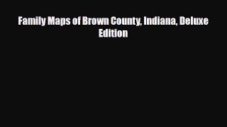 PDF Family Maps of Brown County Indiana Deluxe Edition PDF Book Free