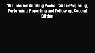 Download The Internal Auditing Pocket Guide: Preparing Performing Reporting and Follow-up Second