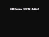 PDF LUXE Florence (LUXE City Guides) PDF Book Free