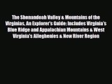 PDF The Shenandoah Valley & Mountains of the Virginias An Explorer's Guide: Includes Virginia's