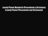 Read Lonely Planet Mandarin Phrasebook & Dictionary (Lonely Planet Phrasebook and Dictionary)